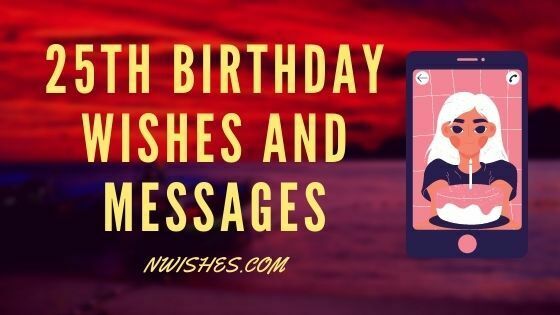 25th Birthday Wishes And Messages