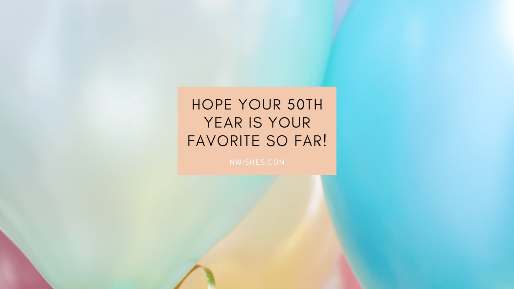 50th Birthday Celebatory Wishes