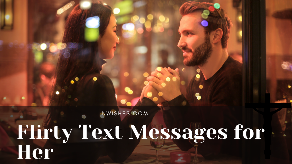 Flirty Texts to Mesmerize Her: Top Picks!