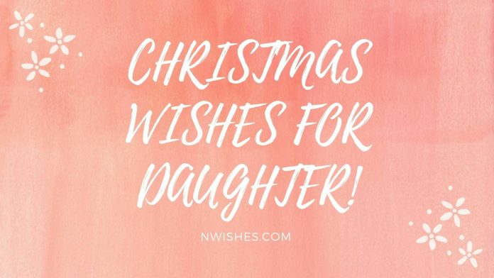 CHRISTMAS WISHES FOR DAUGHTER