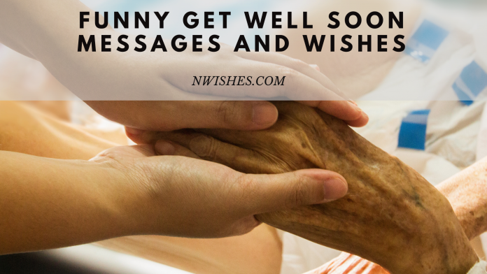 Funny Get Well Soon Messages and Wishes