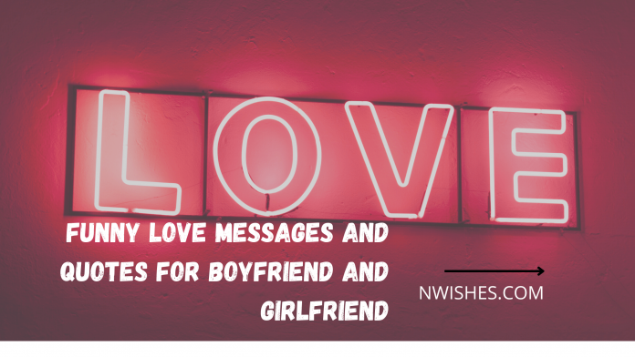 Funny Love Messages and Quotes for Boyfriend and Girlfriend
