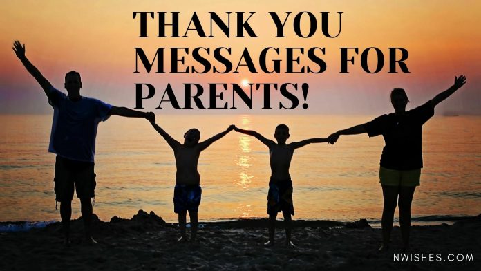 THANK YOU MESSAGES FOR PARENTS